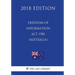 Freedom of Information ACT 1982 (Australia) (2018 Edition)