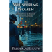 The Whispering Women: A gripping women's historical thriller