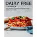 Dairy Free Cookbook: Your Essential Cookbook for Everyday Meals, Snacks, and Sweets