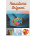 Kusudama Origami: Making Awesome Origami Kusudama Papers