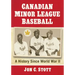 Canadian Minor League Baseball: A History Since World War II
