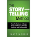 The Storytelling Method: Steps to Maximize a Simple Story and Make It Powerful, Inspiring, and Unforgettable