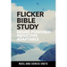 Flicker Bible Study: Desire-powered, Inductive, and Adaptable