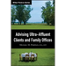 Advising Ultra-Affluent Clients and Family Offices
