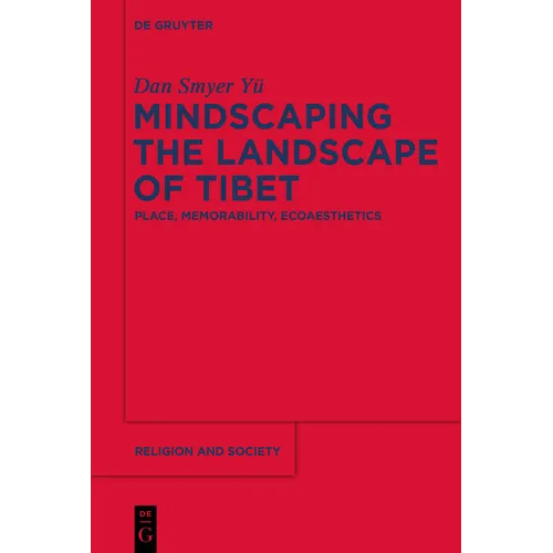 Mindscaping the Landscape of Tibet: Place, Memorability, Ecoaesthetics