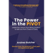 The Power in the PIVOT: Leadership Lessons From Being [at Work]