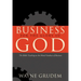 Business for the Glory of God: The Bible's Teaching on the Moral Goodness of Business