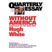 Quarterly Essay 68 Without America: Australia in the New Asia