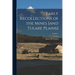 Early Recollections of the Mines [and Tulare Plains]; Volume 1