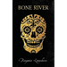 Bone River