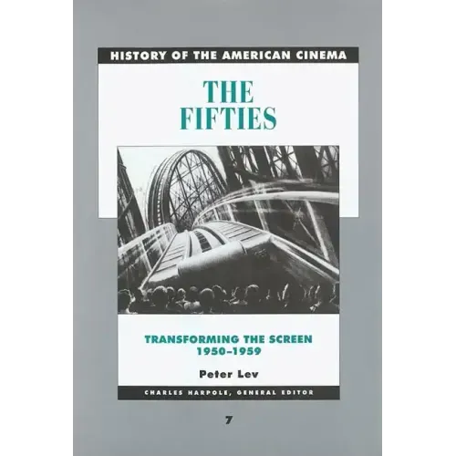 The Fifties: Transforming the Screen, 1950-1959 Volume 7