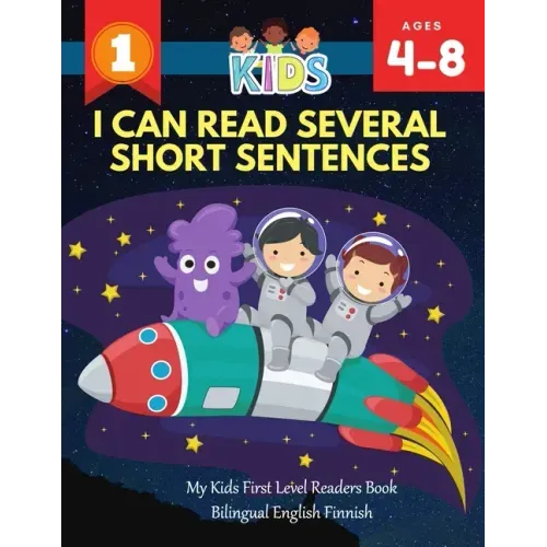 I Can Read Several Short Sentences. My Kids First Level Readers Book Bilingual English Finnish: 1st step teaching your child to read 100 easy lessons