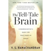 The Tell-Tale Brain: A Neuroscientist's Quest for What Makes Us Human