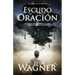 Los Escudo de Oracion: Como Interceder Por Pastores, Lideres Cristianos y Otros Creyentes Que Ocupan la Primera Linea en la Batalla Espiritua = Prayer