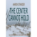 The Center Cannot Hold