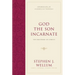 God the Son Incarnate: The Doctrine of Christ