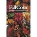 Fall Color and Woodland Harvests: A Guide to the More Colorful Fall Leaves and Fruits of the Eastern Forests
