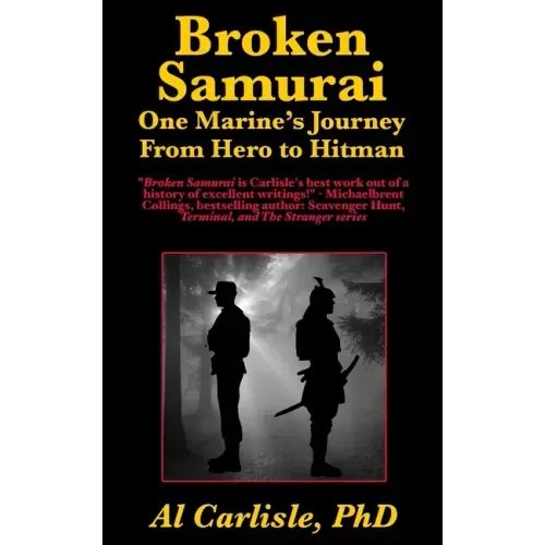 Broken Samurai: One Marine's Journey From Hero to Hitman