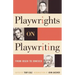 Playwrights on Playwriting: From Ibsen to Ionesco