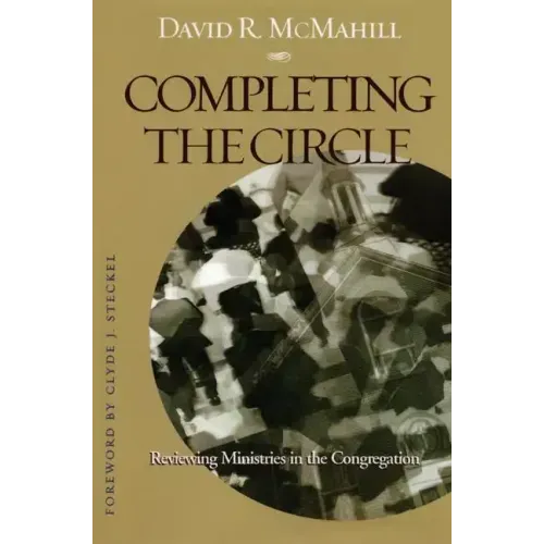 Completing the Circle: Reviewing Ministries in the Congregation