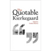 The Quotable Kierkegaard