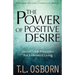 The Power of Positive Desire: Seven Vital Principles for Unlimited Living