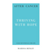 After Cancer: Thriving with Hope