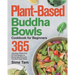 Plant-Based Buddha Bowls Cookbook for Beginners: 365-Day Easy, Gluten-Free, Oil-Free Recipes for Nutritionally Balanced, One- Bowl Vegan Meals