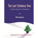 The Last Christmas Tree: A Christmas Story-Poem
