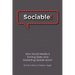 Sociable!: How Social Media is Turning Sales and Marketing Upside Down