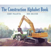 The Construction Alphabet Book