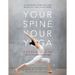Your Spine, Your Yoga: Developing Stability and Mobility for Your Spine