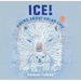 Ice! Poems about Polar Life