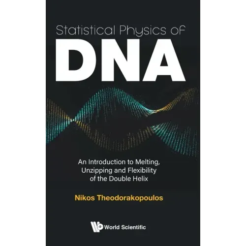 Statistical Physics of Dna: An Introduction to Melting, Unzipping and Flexibility of the Double Helix