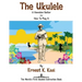 The Ukulele: A Hawaiian Guitar, And How To Play It: The World's First Ukulele Instruction Book