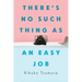 There's No Such Thing as an Easy Job