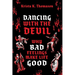 Dancing with the Devil: Why Bad Feelings Make Life Good