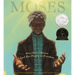 Moses: When Harriet Tubman Led Her People to Freedom (Caldecott Honor Book)