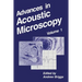 Advances in Acoustic Microscopy
