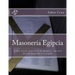 Masoneria Egipcia: El Rite Ancien et Primitif de Memphis - Misraim