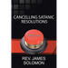 Cancelling Satanic Resolutions