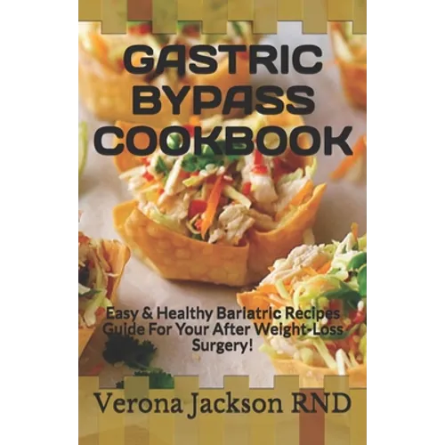 Gastric Bypass Cookbook: Easy & Healthy Bаrіаtrіс Recipes Guide For Your After Weight-Loss Surgery!
