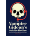 The Vampire Gideon's Suicide Hotline and Halfway House for Orphaned Girls