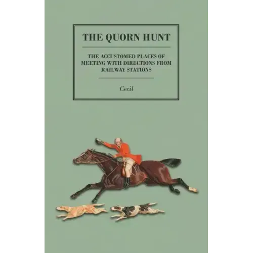 The Quorn Hunt - The Accustomed Places of Meeting with Directions from Railway Stations
