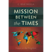 Mission Between the Times: Essays on the Kingdom