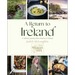 A Return to Ireland: A Culinary Journey from America to Ireland, Includes Over 100 Recipes