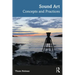 Sound Art: Concepts and Practices