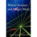 Where Science and Magic Meet