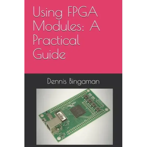 Using FPGA Modules: A Practical Guide