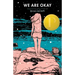 We Are Okay